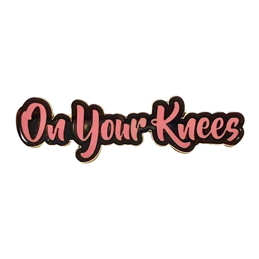 On Your Knees Enamel Pin (Pink)
